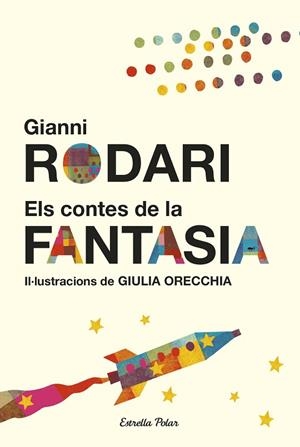 Els contes de la fantasia | 9788491370758 | Rodari, Gianni ; Orecchia, Giulia (il.)