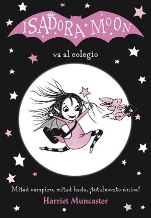 Isadora Moon 1 - Isadora Moon va al colegio | 9788420485188 | Muncaster, Harriet