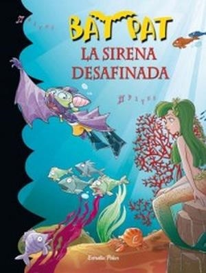La sirena desafinada | 9788499320953 | Pavanello, Roberto / Pat, Bat