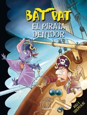 El pirata Dentdor | 9788492790272 | Pavanello, Roberto / Pat, Bat