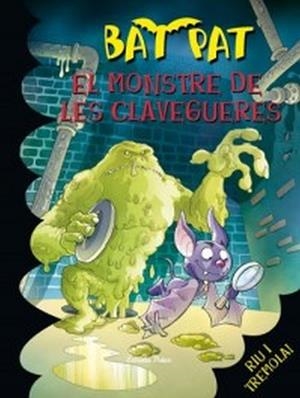 El monstre de les clavegueres | 9788492790586 | Pavanello, Roberto / Pat, Bat