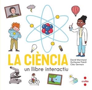C- LA CIÈNCIA. UN LLIBRE INTERACTIU | 9788466150354 | Marchand, David / Prévôt, Guillaume