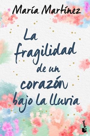 La fragilidad de un corazón bajo la lluvia | 9788408246619 | Martínez, María