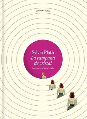 La campana de cristal. Edición ilustrada | 9788439741459 | Plath, Sylvia ; Pulido, Sonia (il.)