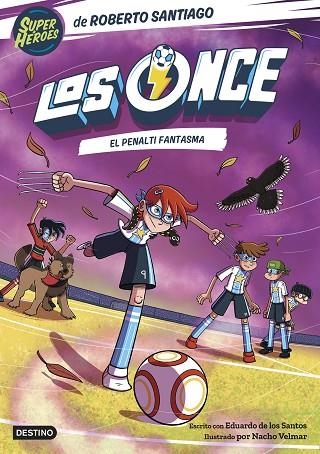 Los Once 6. El penalti fantasma | 9788408275510 | Santiago, Roberto / Santos Molina, Eduardo de los