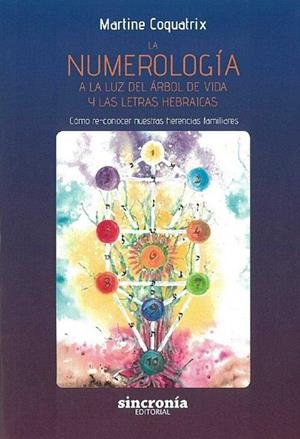 LA NUMEROLOGÍA A LA LUZ DEL ÁRBOL DE VIDA Y LAS LETRAS HEBRAICAS | 9788494847158 | Coquatrix, Martine Solange
