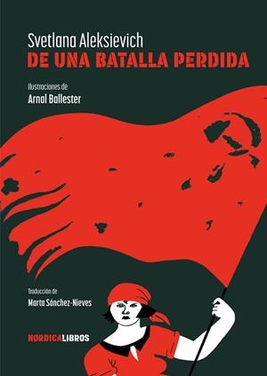 De una batalla perdida | 9788419735560 | Alexsievich, Svetlana ; Ballester, Arnal (il.)