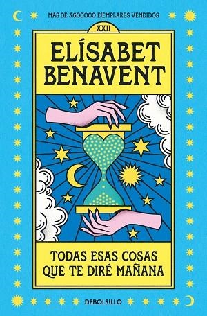 Todas esas cosas que te diré mañana | 9788466370554 | Benavent, Elísabet