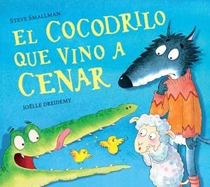 El cocodrilo que vino a cenar (La ovejita que vino a cenar) | 9788448856069 | Smallman, Steve / Dreidemy, Joëlle