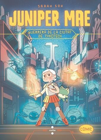 Juniper Mae 1: Guerrera de la ciutat de Tykotech | 9788466157100 | Soh, Sarah