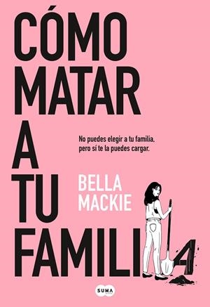 Cómo matar a tu familia | 9788491297987 | Mackie, Bella