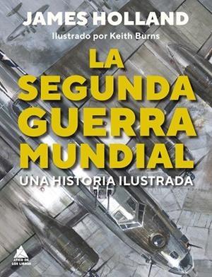 La Segunda Guerra Mundial | 9788419703187 | Holland, James