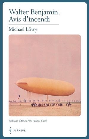 Walter Benjamin. Avís d'incendi | 9788409186471 | Löwy, Michael