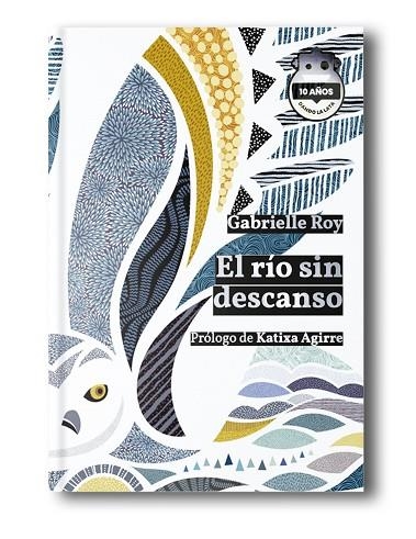 El río sin descanso. Ed. 10 Aniversario | 9788418918612 | Roy, Gabrielle