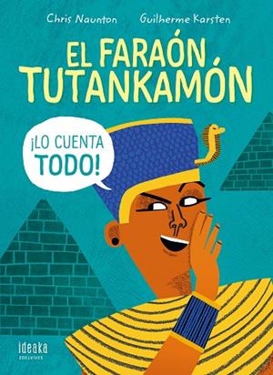 El faraón Tutankamón ¡lo cuenta todo! | 9788414035900 | Naunton, Chris