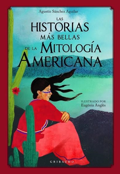 Las historias más bellas de la mitología americana | 9788417127626 | Sánchez Aguilar, Agustín