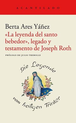 «La leyenda del santo bebedor», legado y testamento de Joseph Roth | 9788419036148 | Ares Yáñez, Berta