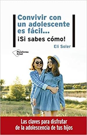 Convivir con un adolescente es fácil | 9788417886998 | Soler, Eli
