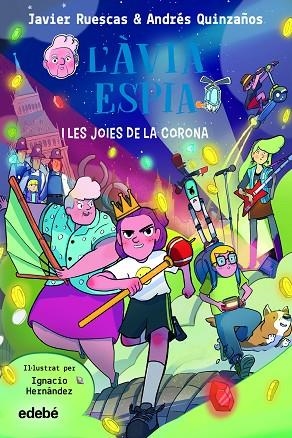 2. L'ÀVIA ESPIA I LES JOIES DE LA CORONA | 9788468362496 | Ruescas, Javier / Quinzaños, Andrés