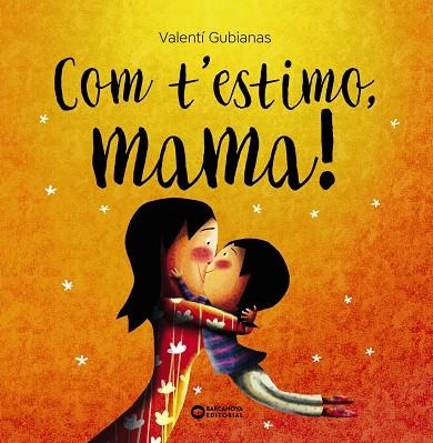 Com t'estimo, mama! | 9788448963453 | Gubianas, Valentí