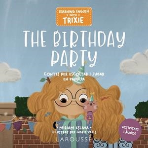 Learning English with Trixie. The Birthday Party | 9788419739698 | Eslava, Miriam