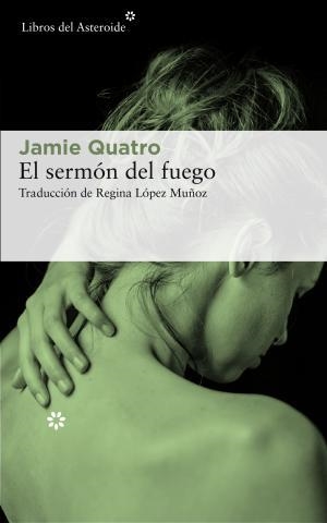 El sermón del fuego | 9788417007720 | Quatro, Jamie