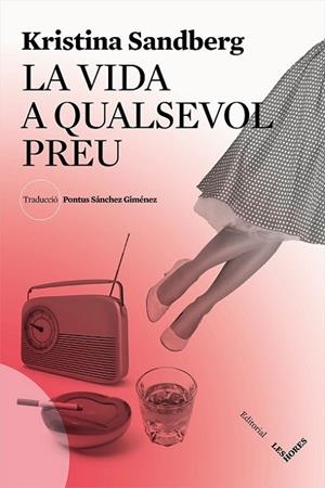 La vida a qualsevol preu | 9788494677519 | Sandberg, Kristina