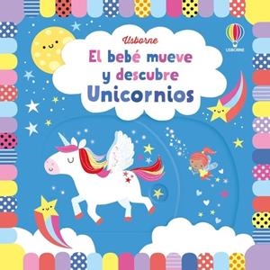 UNICORNIOS BEBE MUEVE Y DESCUBRE | 9781801314992 | Watt, Fiona / Watt, Fiona / Watt, Fiona / Watt, Fiona / Watt, Fiona