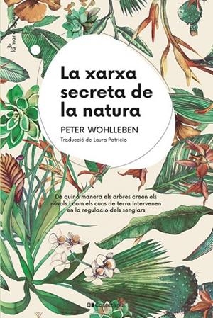 La xarxa secreta de la natura | 9788413562872 | Wohlleben, Peter