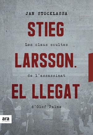 Stieg Larsson. El llegat | 9788416915927 | Jan Stocklassa