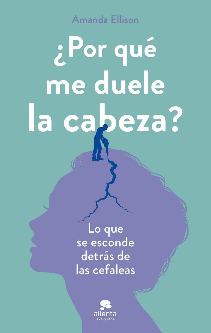 ¿Por qué me duele la cabeza? | 9788413443072 | Ellison, Amanda