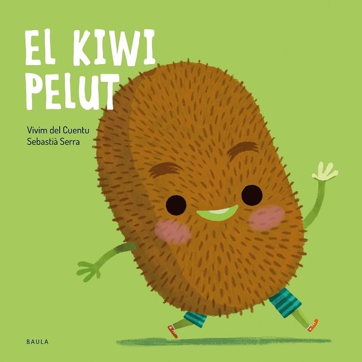 El kiwi pelut | 9788447951048 | Vivim del Cuentu ; Serra, Sebastià (il.)