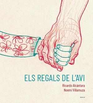 Els regals de l'avi | 9788447951215 | Alcántara Sgarbi, Ricardo ; Villamuza, Noemí (il.) 