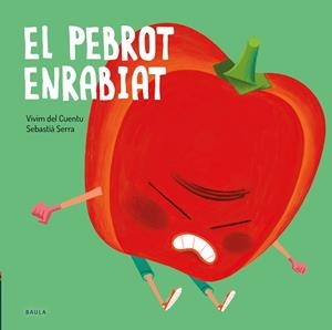 El pebrot enrabiat | 9788447946235 | Vivim del Cuentu ;  Serra, Sebastià (il.)