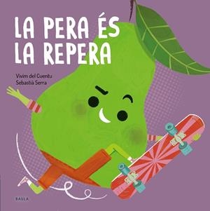 La pera és la repera | 9788447949090 | Vivim del Cuentu ;  Serra, Sebastià (il.)