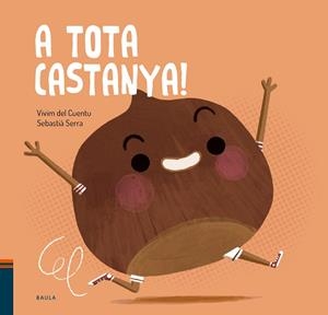 A tota castanya! | 9788447951017 | Vivim del Cuentu ;  Serra, Sebastià (il.)