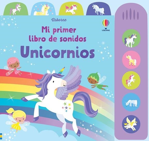UNICORNIO MI PRIMER LIBRO DE SONIDOS | 9781803708928 | Watt, Fiona