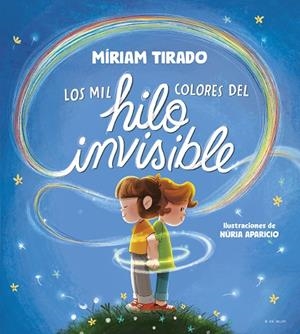 Los mil colores del hilo invisible | 9788419910035 | Tirado, Míriam