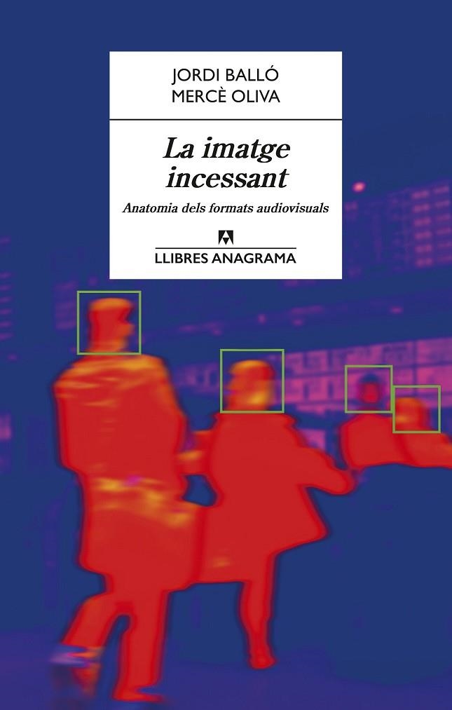 La imatge incessant | 9788433923189 | Balló, Jordi / Oliva, Mercè