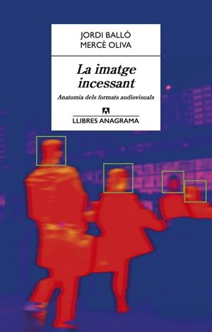 La imatge incessant | 9788433923189 | Balló, Jordi / Oliva, Mercè