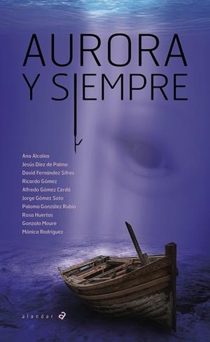 Aurora y siempre | 9788414059753 | Alcolea, Ana / Díez de Palma, Jesús / Fernández Sifres, David / Gómez, Ricardo / Gómez Cerdá, Alfred