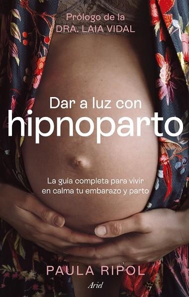 Dar a luz con Hipnoparto | 9788434437494 | Ripol Meya, Paula
