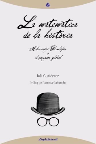 La Matemàtica de la història | 9788493908089 | Gutiérrez Deulofeu, Juli / Gutiérrez Deulofeu, Juli