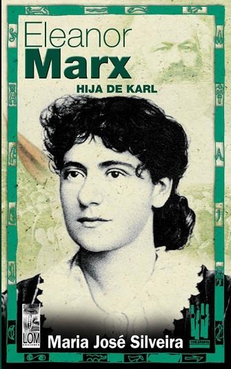 Eleanor Marx. Hija de Karl | 9788481363388 | Silveira, Maria José