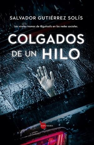 Colgados de un hilo | 9788411318976 | Salvador Gutiérrez Solís