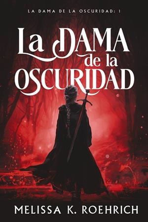 La dama de la oscuridad | 9788419988225 | Roehrich, Melissa K.