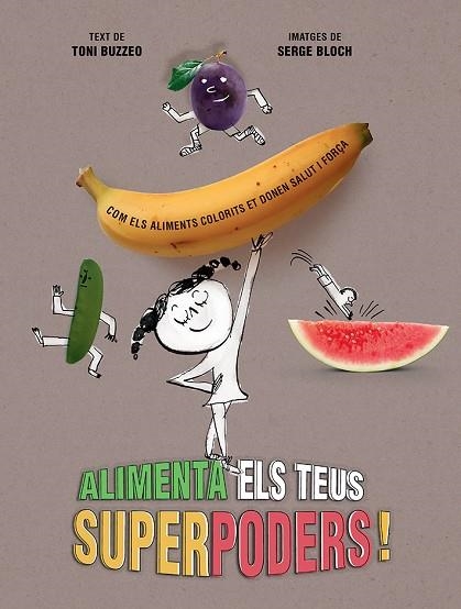 Alimenta els teus superpoders | 9788426148988 | Buzzeo, Toni ; Bloch, Serge
