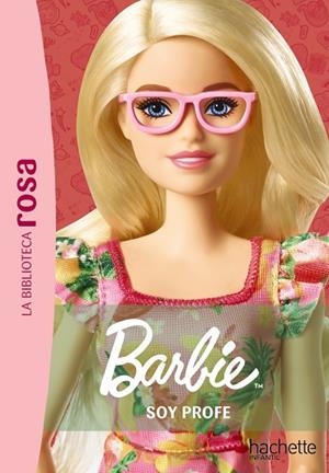 La biblioteca rosa. Barbie, 1. Soy profe | 9788419804617 | Barfety, Elizabeth