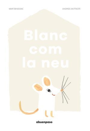 Blanc com la neu | 9788494744631 | Benegas Ortiz, Mar