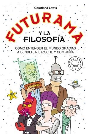 Futurama y la filosofía | 9788418733024 | Lewis, Courtland